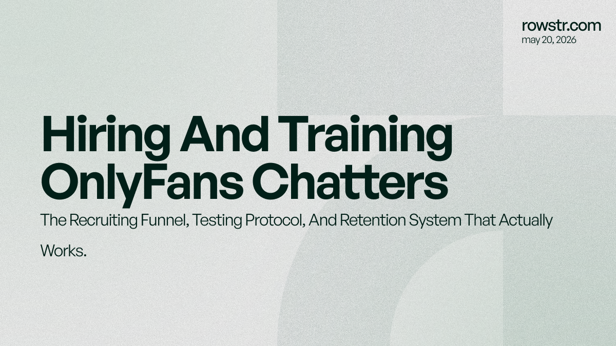 Hiring and Training OnlyFans Chatters: The Funnel, the Filter, and the First 30 Days